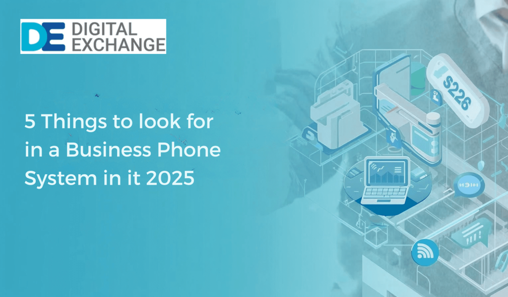 5 Key Features to Look for in a Business Phone System in 2025