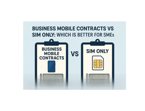 Business Mobile Contracts vs SIM Only: Which Is Better For SMEs?